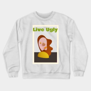 Beautifully Ugly Crewneck Sweatshirt